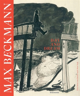 Max Beckmann - Day and Dream. Eine Reise von Berlin nach New York